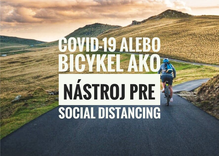 Covid-19 alebo bicykel ako nástroj pre  Covid-19 alebo bicykel ako nástroj pre
