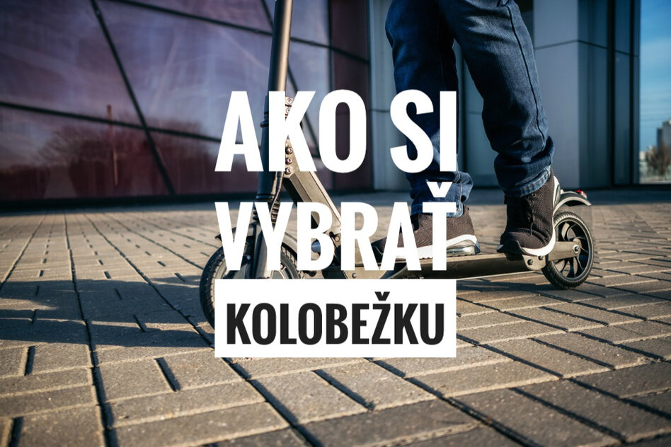 Ako si vybrať kolobežku Ako si vybrať kolobežku