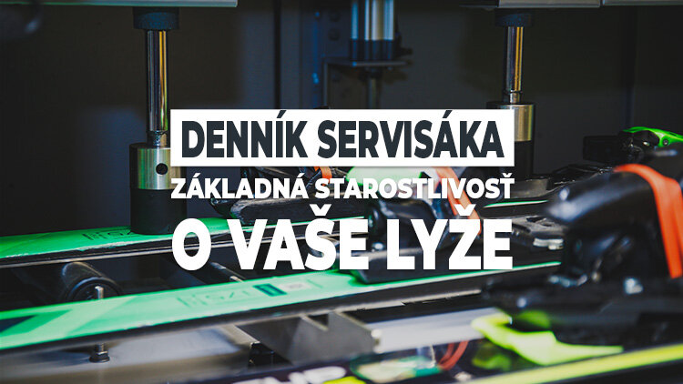 Denník servisáka - Základná starostlivosť o lyže