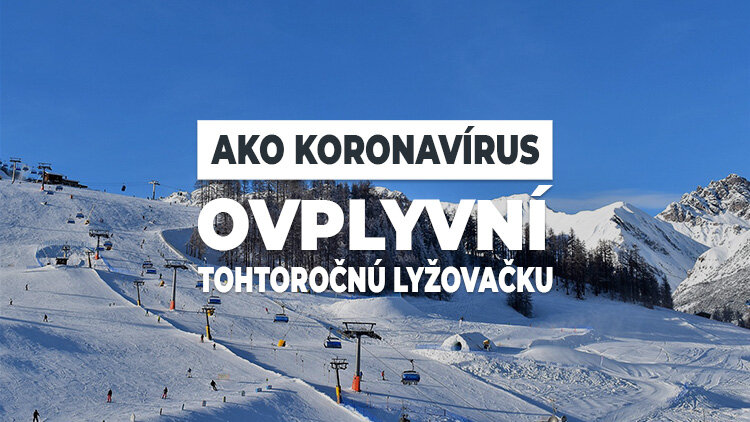 Ako koronavírus ovplyvní tohtoročnú lyžovačku