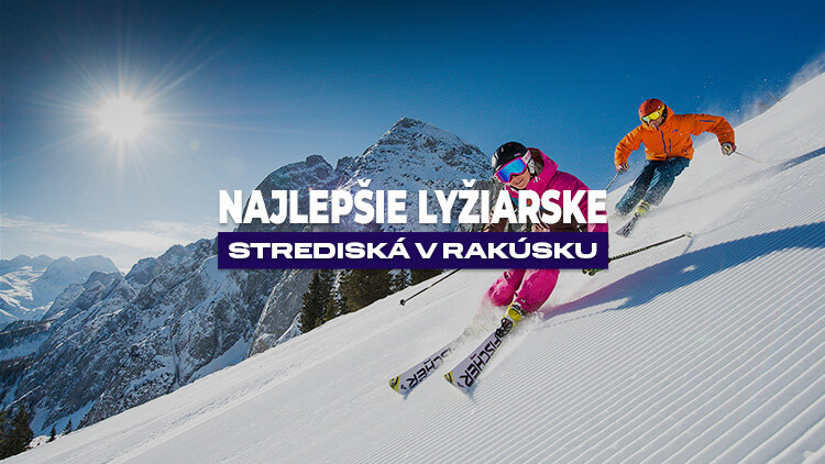 Najlepšie lyžiarske strediská v Rakúsku Najlepšie lyžiarske strediská v Rakúsku