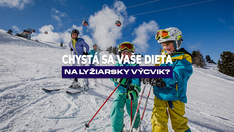 Chystá sa vaše dieťa na lyžiarsky výcvik?