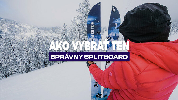 Ako vybrať ten správny splitboard Ako vybrať ten správny splitboard