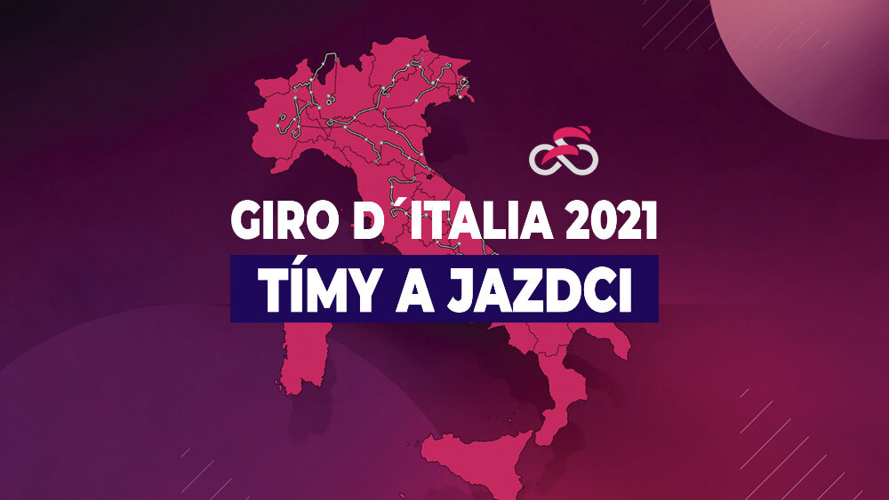 Giro d´Italia 2021 - tímy a jazdci
