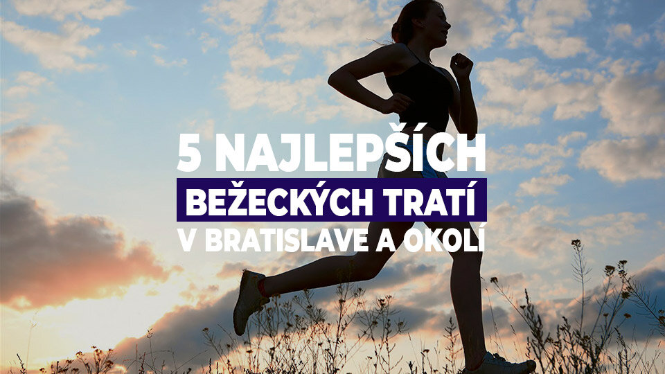 5 najlepších bežeckých tratí v Bratislave a okolí