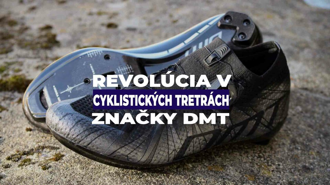 Revolúcia v cyklistických tretrách značka DMT Revolúcia v cyklistických tretrách značka DMT
