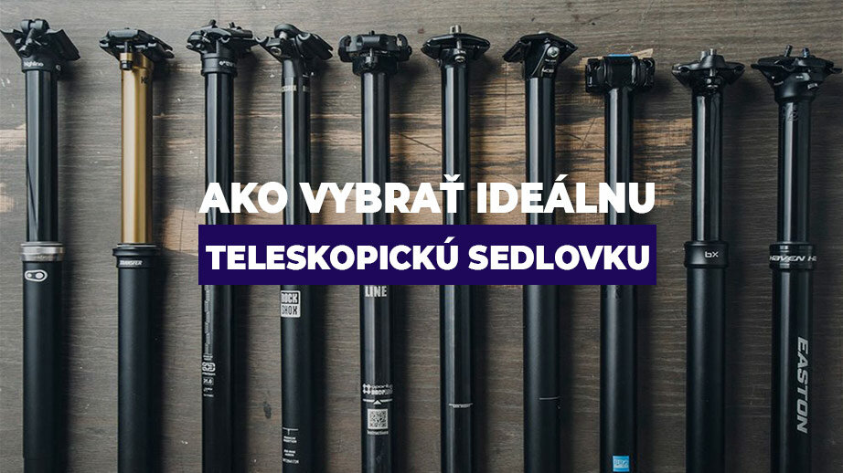 Ako vybrať ideálnu teleskopickú sedlovku Ako vybrať ideálnu teleskopickú sedlovku