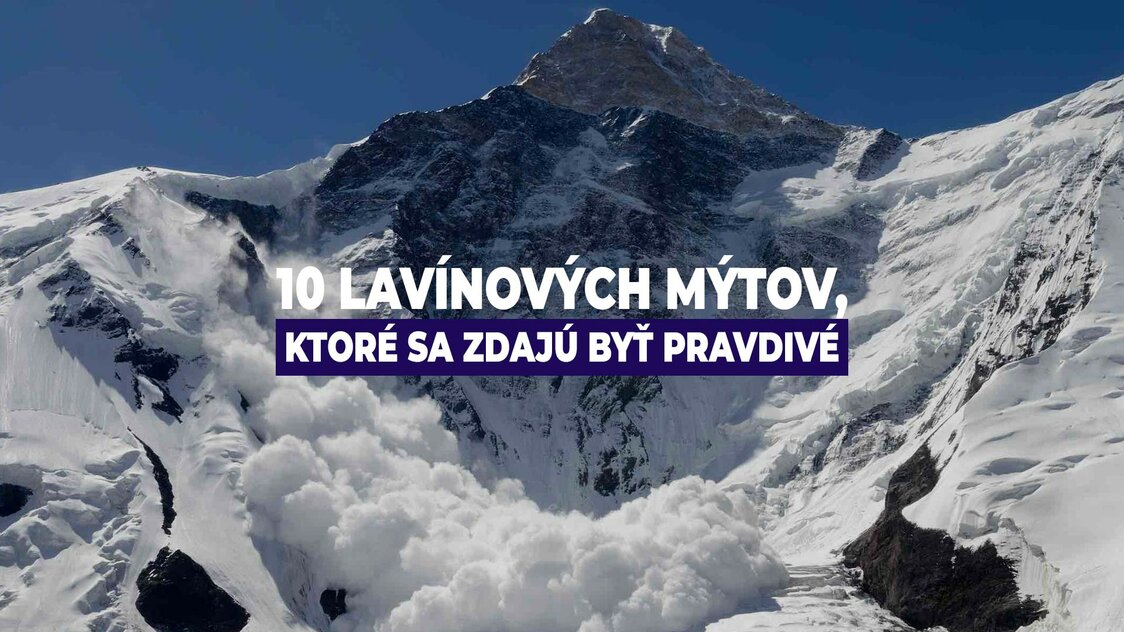 10 lavínových mýtov, o ktorých si myslíte, že sú pravdivé 10 lavínových mýtov, o ktorých si myslíte, že sú pravdivé