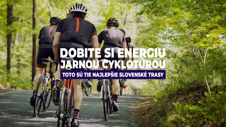 Dobite si energiu jarnou cyklotúrou. Toto sú tie najlepšie slovenské trasy Dobite si energiu jarnou cyklotúrou. Toto sú tie najlepšie slovenské trasy