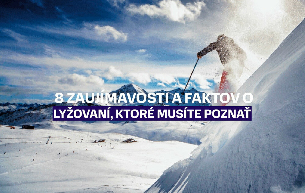 8 zaujímavostí a faktov o lyžovaní, ktoré musíte poznať 8 zaujímavostí a faktov o lyžovaní, ktoré musíte poznať