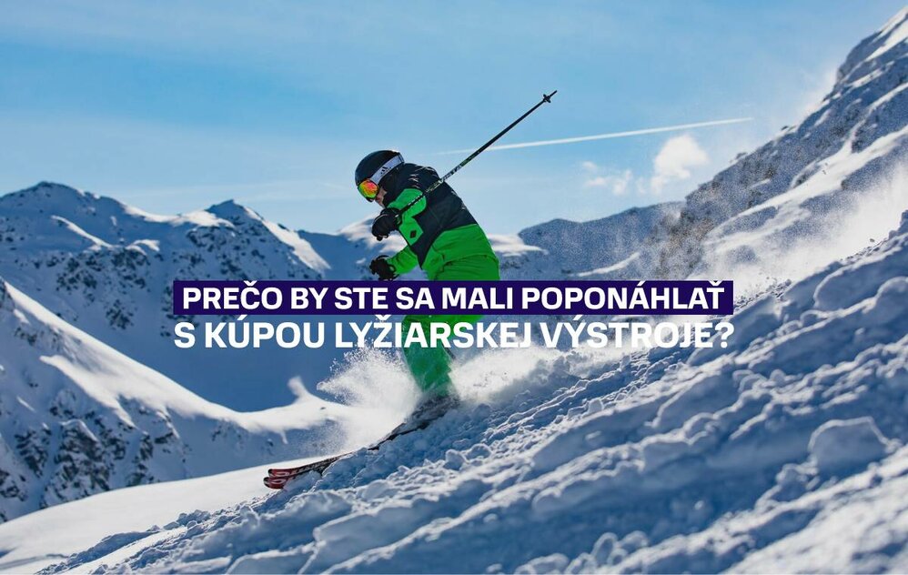 Prečo sa oplatí kupovať lyžiarsku výstroj už teraz?
