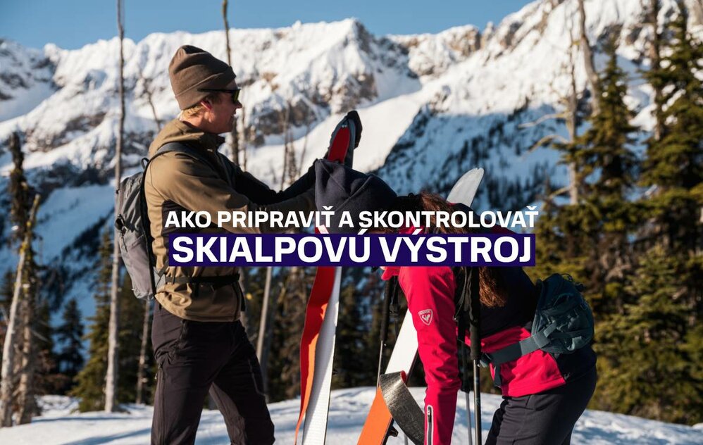 Ako pripraviť a skontrolovať skialpovú výbavu