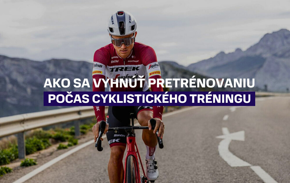 Ako sa vyhnúť pretrénovaniu počas cyklistického tréningu Ako sa vyhnúť pretrénovaniu počas cyklistického tréningu