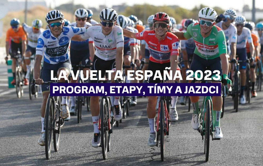La Vuelta Espaňa 2023 - Program, etapy, tímy a jazdci La Vuelta Espaňa 2023 - Program, etapy, tímy a jazdci