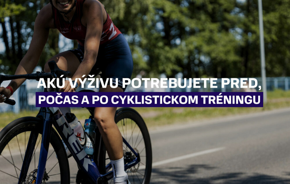 Akú výživu potrebujete pred, počas a po cyklistickom tréningu Akú výživu potrebujete pred, počas a po cyklistickom tréningu