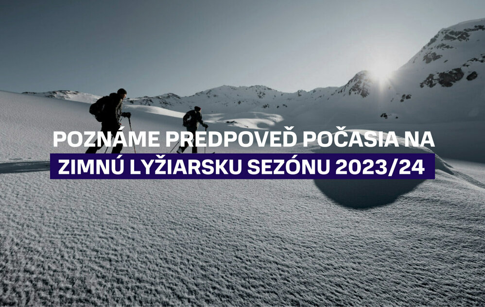 Poznáme predpoveď počasia na zimnú lyžiarsku sezónu 2023/24 Poznáme predpoveď počasia na zimnú lyžiarsku sezónu 2023/24