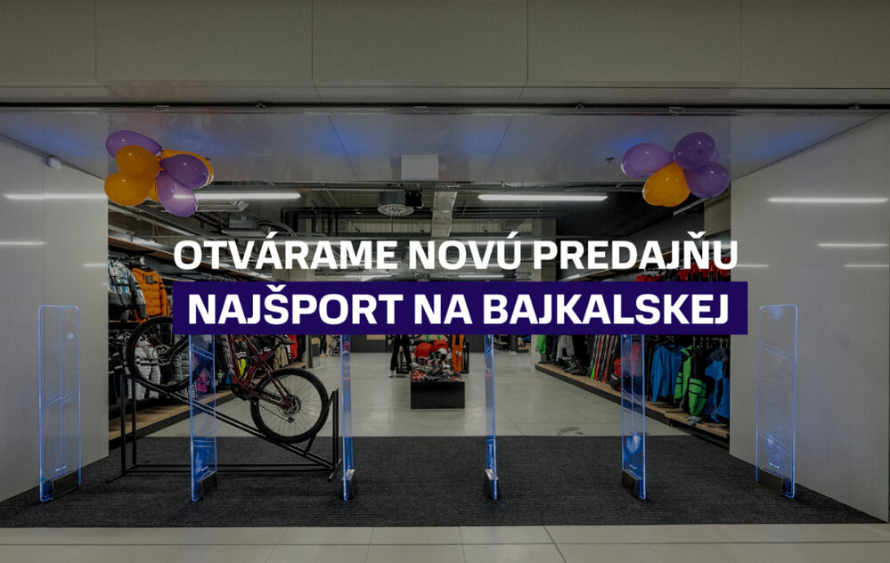 Otvárame novú predajňu Najšport na Bajkalskej
