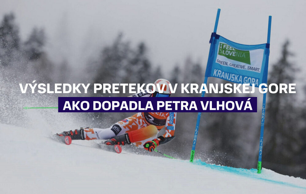 Výsledky pretekov v Kranjskej Gore, ako dopadla Petra Vlhová