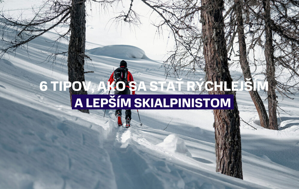 6 tipov, ako sa stať rýchlejším a lepším skialpinistom