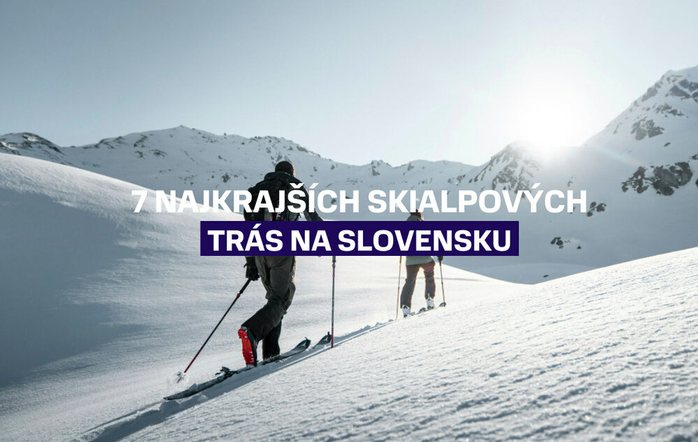 7 najkrajších skialpinistických trás na Slovensku 7 najkrajších skialpinistických trás na Slovensku