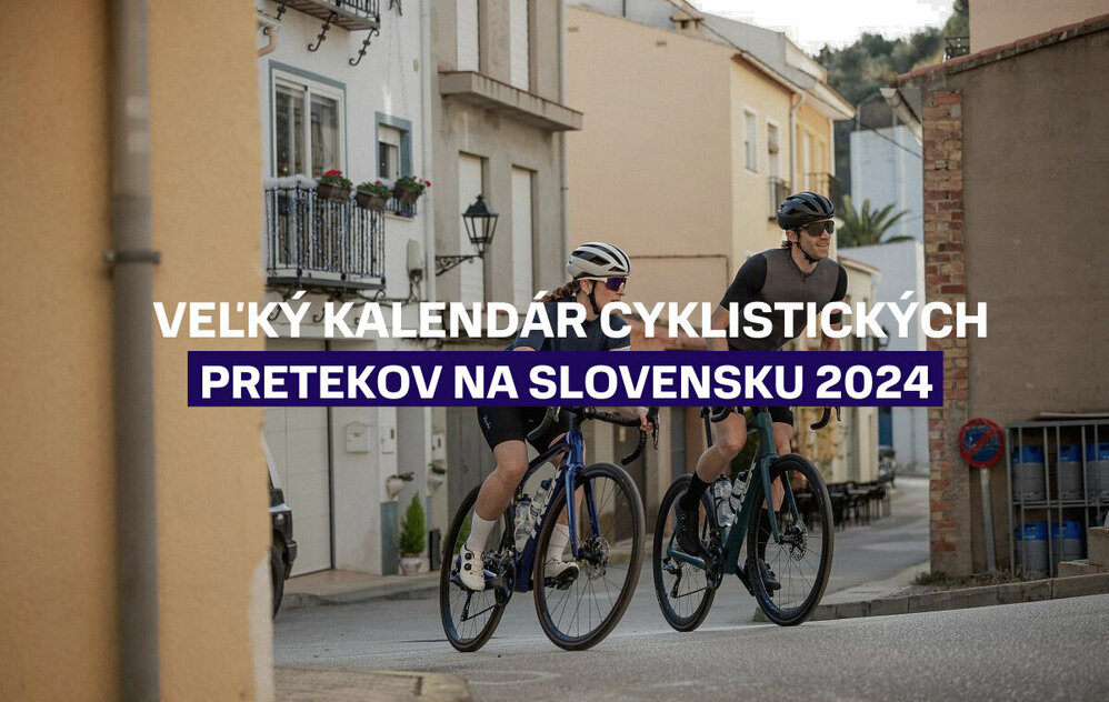 Veľký kalendár cyklistických pretekov na Slovensku 2024