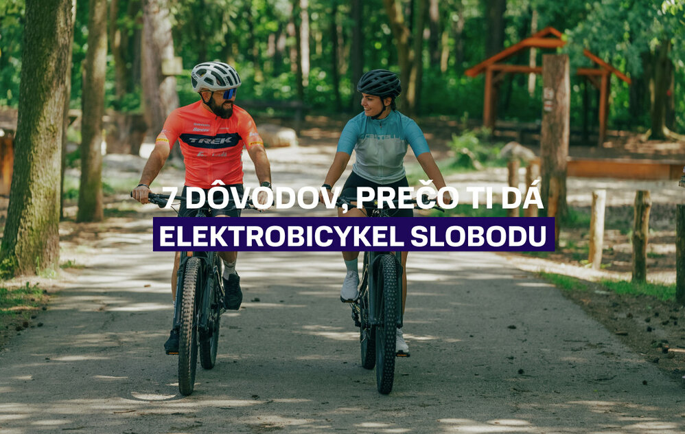 7 dôvodov, prečo ti dá elektrobicykel slobodu 7 dôvodov, prečo ti dá elektrobicykel slobodu
