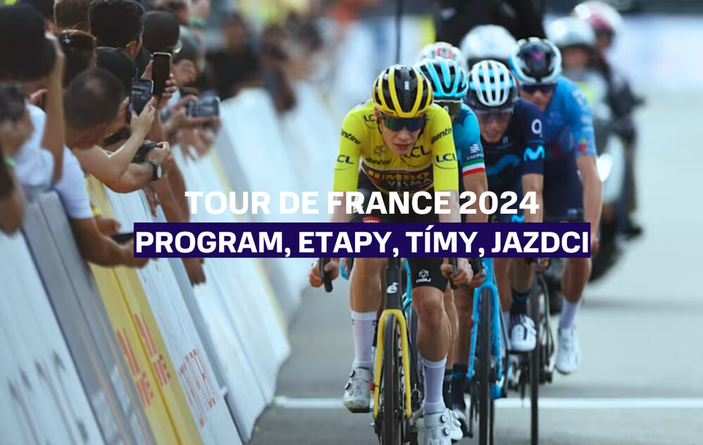 Tour de France 2024 - Program, etapy, tímy a jazdci