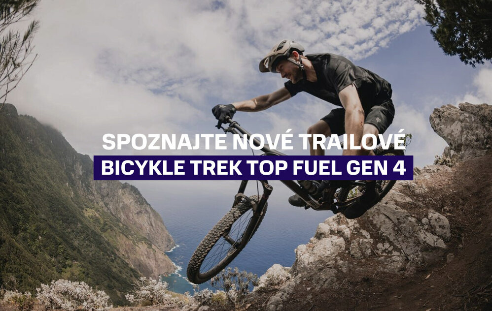 Spoznajte štvrtú generáciu trailových bicyklov Trek Top Fuel