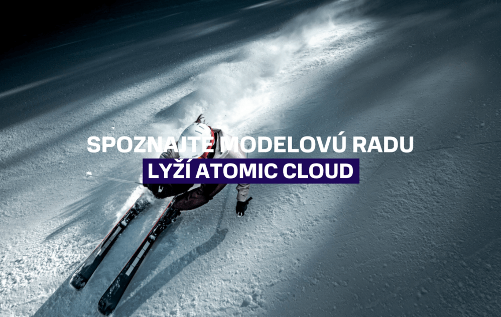 Spoznajte modelovú radu lyží Atomic Cloud