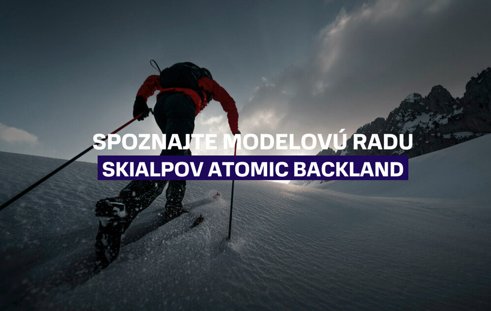 Spoznajte modelovú radu skialpových lyží Atomic Backland