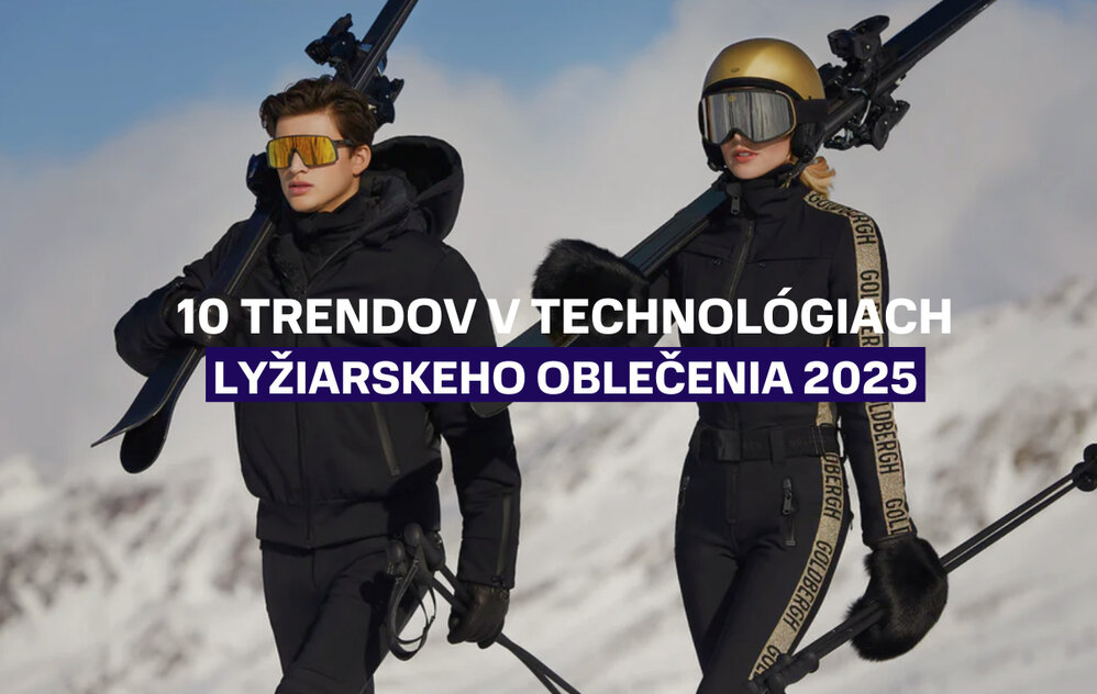 10 trendov v dizajne a technológiach lyžiarskeho oblečenia v sezóne 2025