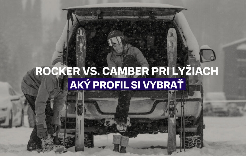 Rocker vs. camber pri lyžiach: Aký profil si vybrať? Rocker vs. camber pri lyžiach: Aký profil si vybrať?