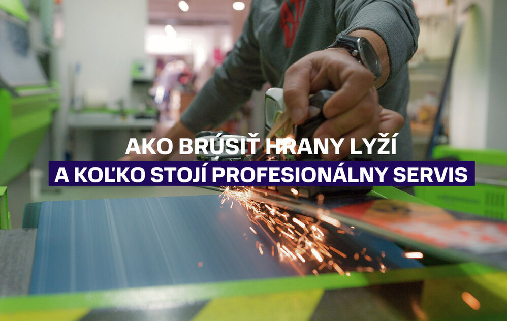 Ako správne brúsiť hrany lyží a koľko to stojí v profesionálnom servise?