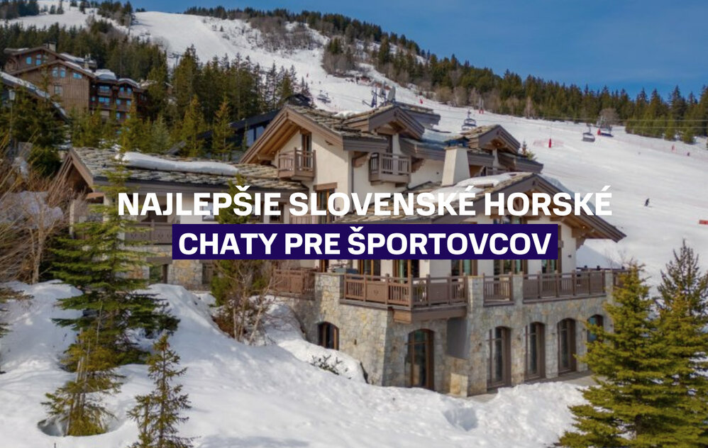Najlepšie slovenské horské chaty pre športovcov
