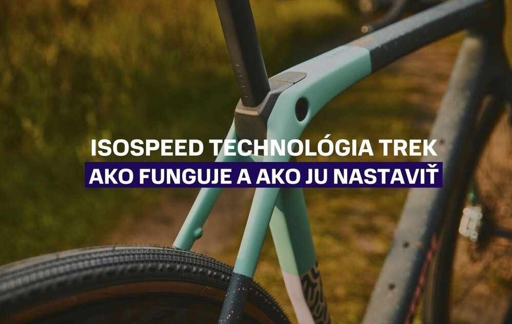 IsoSpeed technológia Trek: Ako funguje a ako ju nastaviť