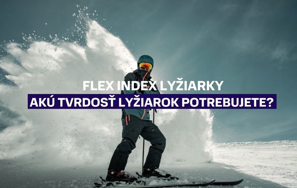 Flex index lyžiarky: Akú tvrdosť lyžiarok skutočne potrebujete?