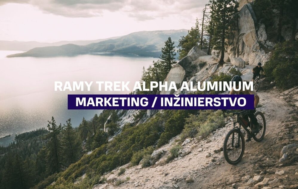 Rámy Trek Alpha Aluminum: Marketing alebo inžinierstvo?
