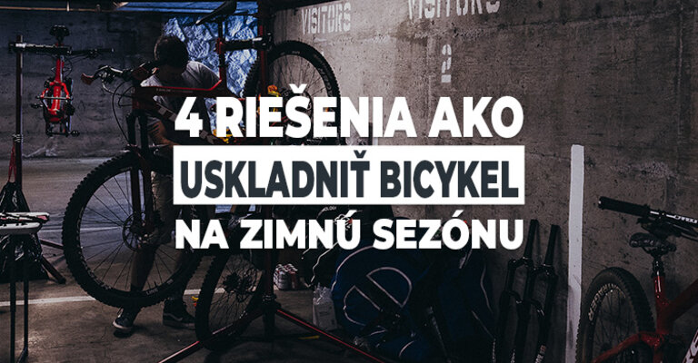 4 riešenia ako uskladniť bicykel na zimnú sezónu