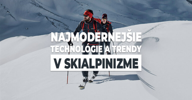 Najmodernejšie technológie a trendy v skialpinizme