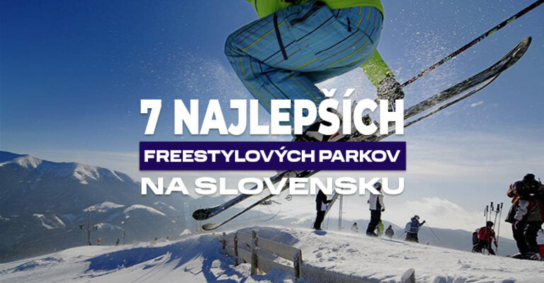 7 najlepších freestylových parkov na Slovensku