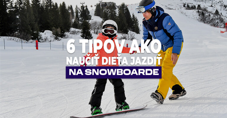 6 tipov ako naučiť dieťa jazdiť na snowboarde
