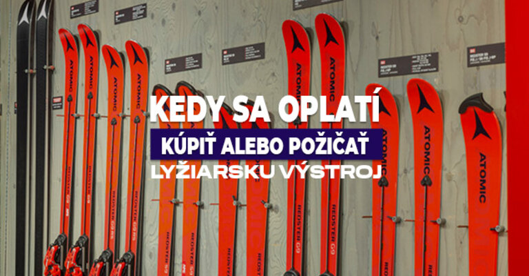 Kedy sa oplatí kúpiť alebo požičať lyžiarsku výstroj