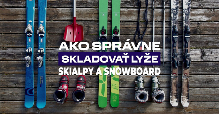 Ako správne skladovať lyže, skialpy a snowboard