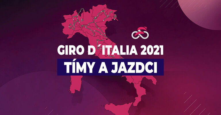 Giro d´Italia 2021 - tímy a jazdci