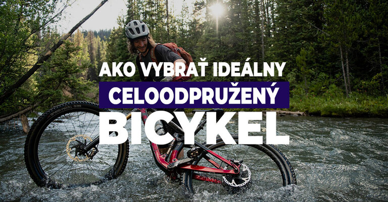 Ako vybrať ideálny celoodpružený bicykel