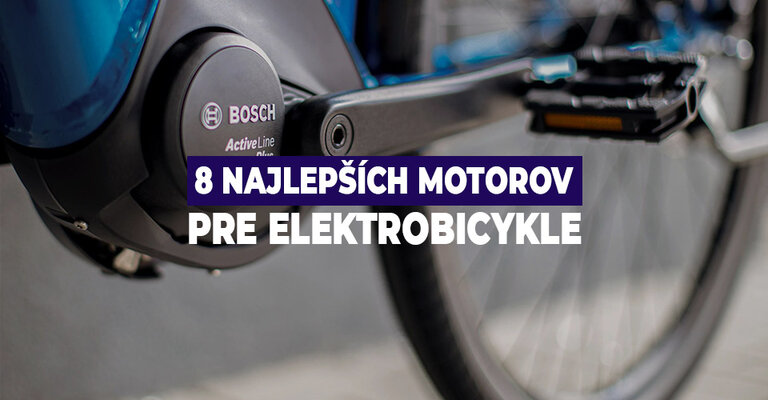 8 najlepších motorov pre elektrobicykle