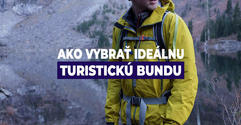 Ako vybrať ideálnu turistickú bundu