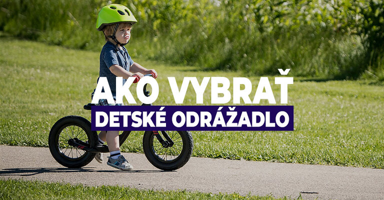 Ako vybrať detské odrážadlo