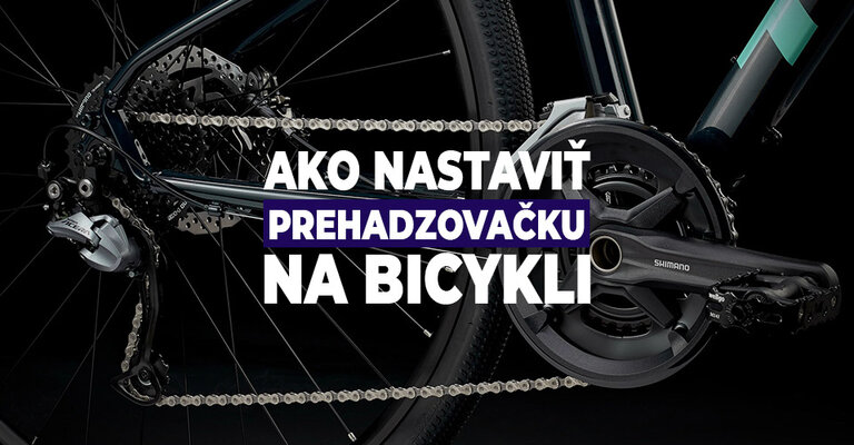 Ako nastaviť prehadzovačku na bicykli