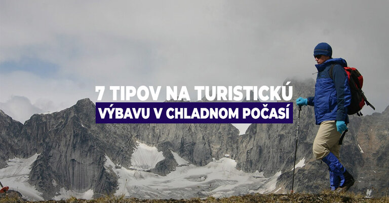 7 tipov na turistickú výbavu v chladnom počasí